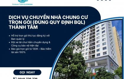 Dịch Vụ Chuyển Nhà Chung Cư Trọn Gói (Đúng Quy Định BQL) | Thành Tâm